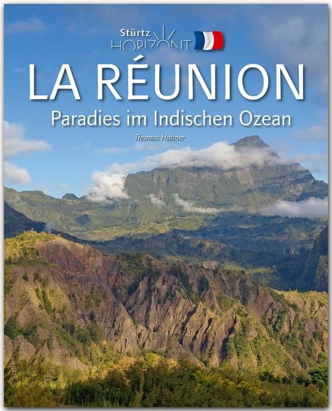 Horizont La Réunion - Paradies im Indischen Ozean, Gebundene Ausgabe von Thomas Haltner, Stürtz, 978-3-8003-4476-5