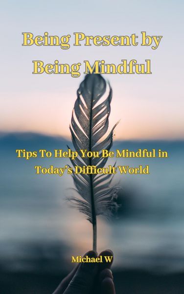 Produktbild: Being Present by Being Mindful