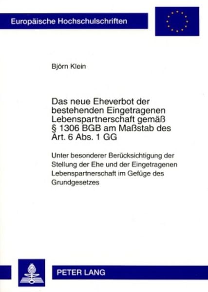 Produktbild: Das neue Eheverbot der bestehenden Eingetragenen Lebenspartnerschaft gemae&szlig; &sect; 1306 BGB am Ma&szlig;stab des Art. 6 Abs. 1 GG