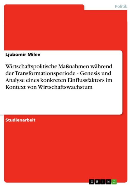 Produktbild: Wirtschaftspolitische Ma&szlig;nahmen w&auml;hrend der Transformationsperiode - Genesis und Analyse eines konkreten Einflussfaktors im Kontext von Wirtschaftswac