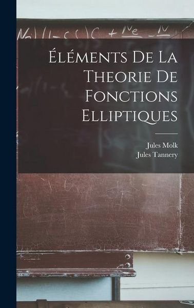 Produktbild: &Eacute;l&eacute;ments de la Theorie de Fonctions Elliptiques
