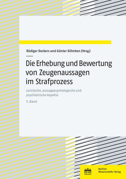Produktbild: Die Erhebung und Bewertung von Zeugenaussagen im Strafprozess