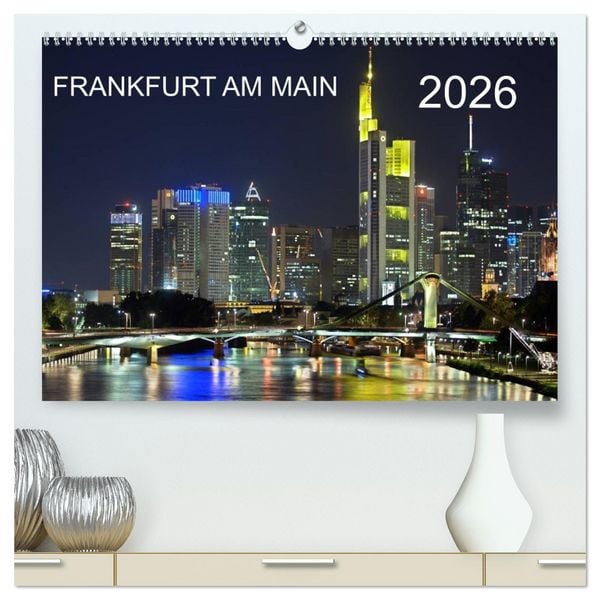 Frankfurt am Main (hochwertiger Premium Wandkalender 2026 DIN A2 quer), Kunstdruck in Hochglanz