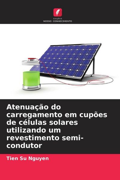 Produktbild: Atenua&ccedil;&atilde;o do carregamento em cup&otilde;es de c&eacute;lulas solares utilizando um revestimento semi-condutor