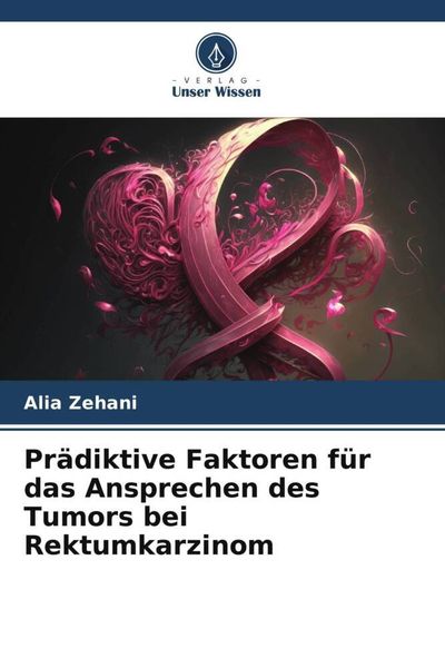 Produktbild: Pr&auml;diktive Faktoren f&uuml;r das Ansprechen des Tumors bei Rektumkarzinom