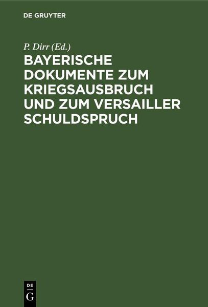 Produktbild: Bayerische Dokumente zum Kriegsausbruch und zum Versailler Schuldspruch