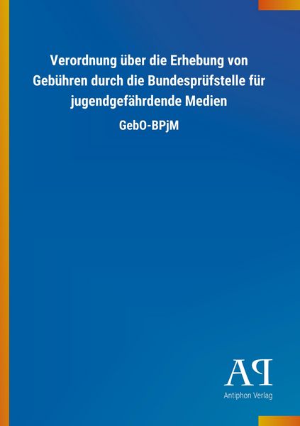 Produktbild: Verordnung &uuml;ber die Erhebung von Geb&uuml;hren durch die Bundespr