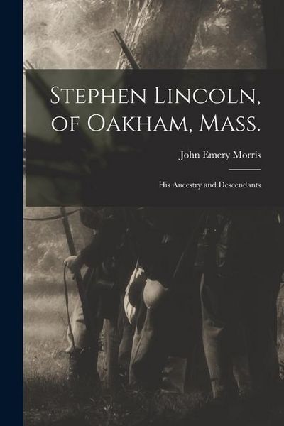 Produktbild: Stephen Lincoln, of Oakham, Mass.: His Ancestry and Descendants