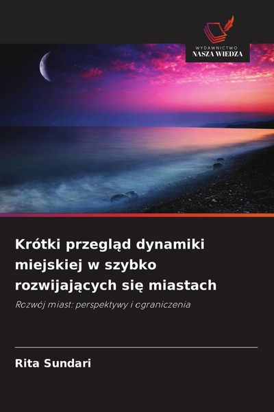 Produktbild: Kr&oacute;tki przegl&iquest;d dynamiki miejskiej w szybko rozwijaj&iquest;cych si&iquest; miastach