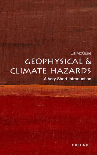 Produktbild: Geophysical and Climate Hazards: A Very Short Introduction