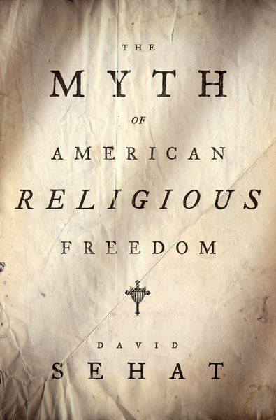 Produktbild: The Myth of American Religious Freedom