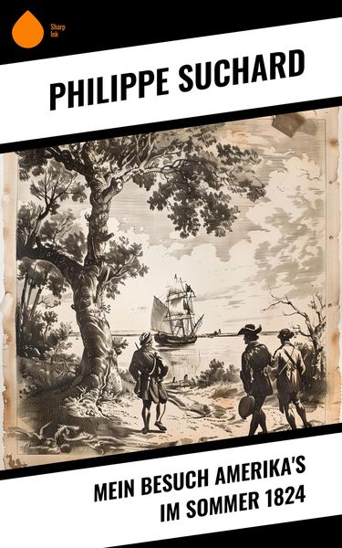 Produktbild: Mein Besuch Amerika's im Sommer 1824