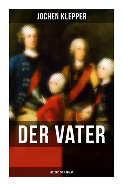Produktbild: Der Vater (Historischer Roman)