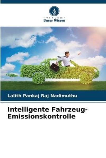 Intelligente Fahrzeug-Emissionskontrolle, Taschenbuch von Lalith Pankaj Raj Nadimuthu, Verlag Unser Wissen, 9786205602577
