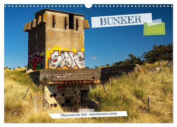 Bunker Überreste der Zeit - Künstlerisch schön (Wandkalender 2026 DIN A3 quer), CALVENDO Monatskalender