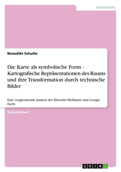 Die Karte als symbolische Form - Kartografische Repräsentationen des Raums und ihre Transformation durch technische Bilder, Taschenbuch von Benedikt
