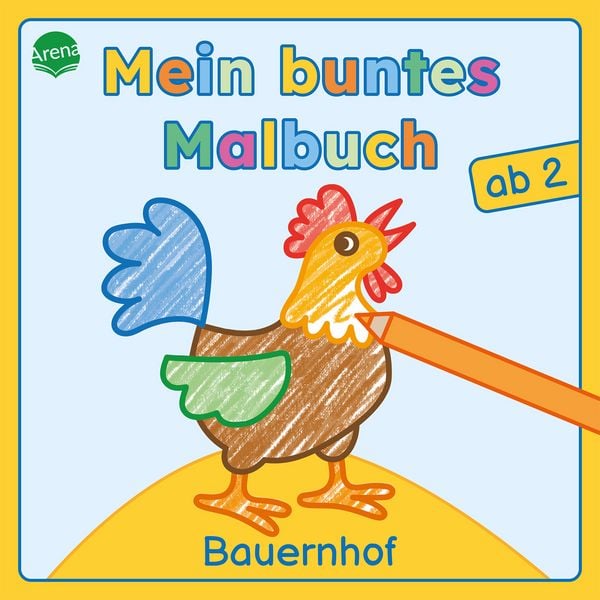 Mein buntes Malbuch ab 2. Bauernhof, Taschenbuch von Izabella Markiewicz, Arena, 978-3-401-72264-1