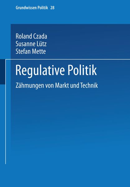 Regulative Politik, Taschenbuch von Roland Czada , Susanne Lütz , Stefan Mette, VS Verlag für Sozialwissenschaften, 9783810028594