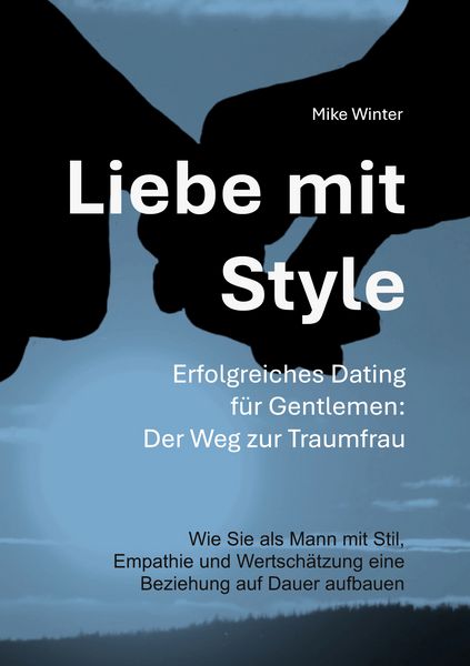 Produktbild: Liebe mit Style - Erfolgreiches Dating f&uuml;r Gentlemen: Der Weg zur Traumfrau