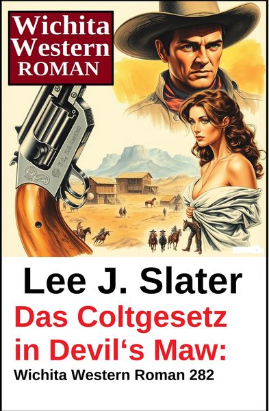 Produktbild: Das Coltgesetz in Devil's Maw: Wichita Western Roman 282