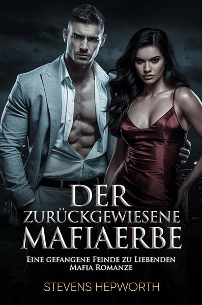 Produktbild: Der zur&uuml;ckgewiesene Mafiaerbe: Eine gefangene Feinde zu Liebenden Mafia Romanze