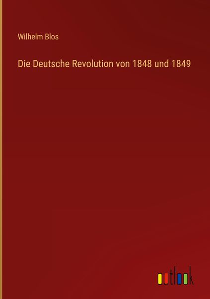 Produktbild: Die Deutsche Revolution von 1848 und 1849