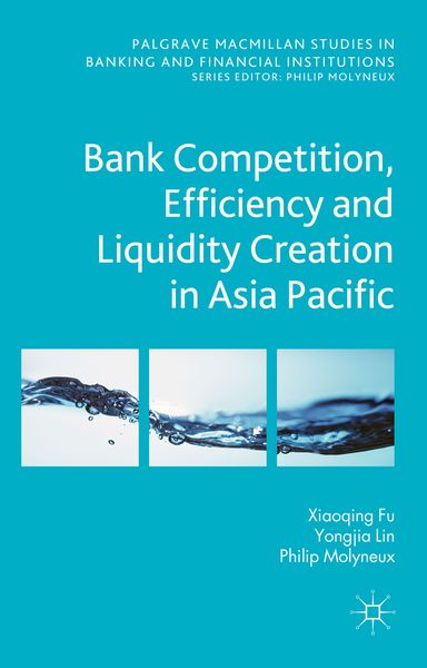 Produktbild: Bank Competition, Efficiency and Liquidity Creation in Asia Pacific