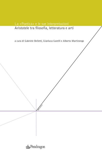 Produktbild: La 'Poetica' e le sue interpretazioni. Aristotele tra filosofia, letteratura e arti
