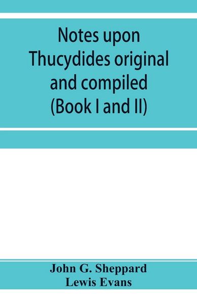 Produktbild: Notes upon Thucydides original and compiled (Book I and II)
