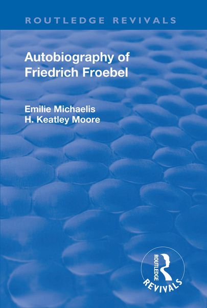 Produktbild: Revival: Autobiography of Friedrich Froebel (1915)