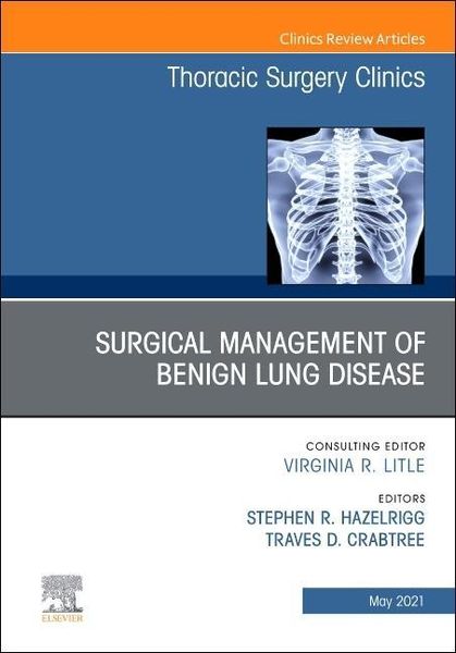 Produktbild: Surgical Management of Benign Lung Disease, an Issue of Thoracic Surgery Clinics