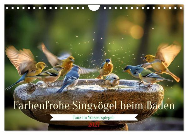 Produktbild: Farbenfrohe Singv&ouml;gel beim Baden (Wandkalender 2027 DIN A4 quer), CALVENDO Monatskalender