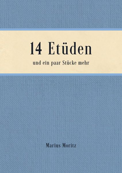 14 Etüden und ein paar Stücke mehr -