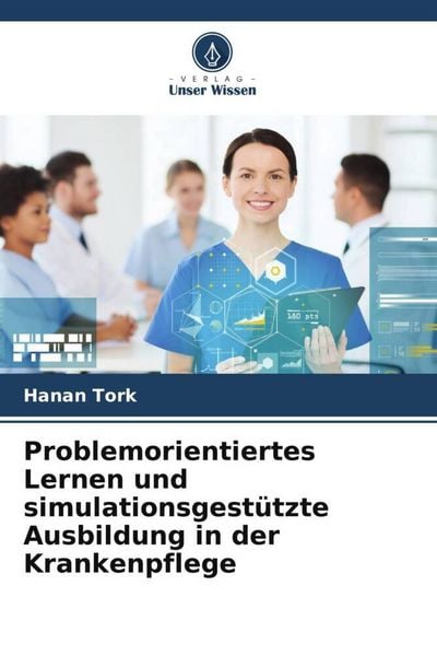 Produktbild: Problemorientiertes Lernen und simulationsgest&uuml;tzte Ausbildung in der Krankenpflege