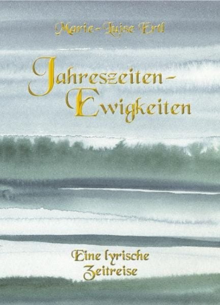 Jahreszeiten - Ewigkeiten, Taschenbuch von Marie-Luise Ertl, Videel, 9783899068481