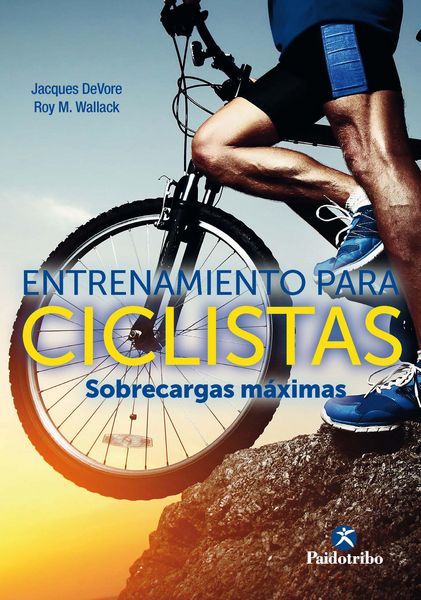 Produktbild: Entrenamiento para ciclistas. Sobrecargas m&aacute;ximas