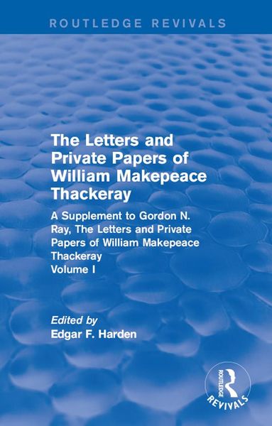 Produktbild: Routledge Revivals: The Letters and Private Papers of William Makepeace Thackeray, Volume I (1994)