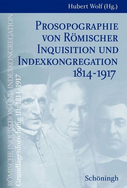 Produktbild: Prosopographie von R&ouml;mischer Inquisition und Indexkongregation 1814-1917