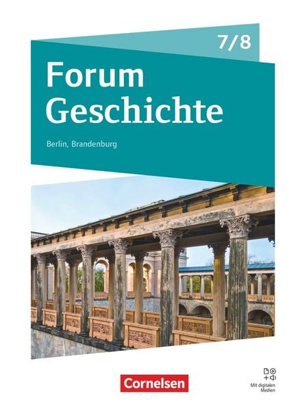 Forum Geschichte - Neue Ausgabe - Gymnasium Berlin/Brandenburg - Ausgabe ab 2025 - 7./8. Schuljahr, Gebundene Ausgabe von Andreas Schwerdtfeger,Robin