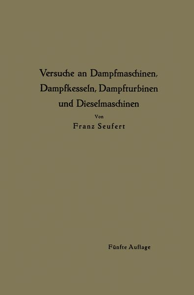 Produktbild: Anleitung zur Durchf&uuml;hrung von Versuchen an Dampfmaschinen, Dampfkesseln, Dampfturbinen und Dieselmaschinen