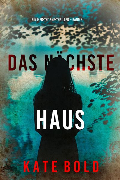 Produktbild: Das n&auml;chste Haus (Ein Meg-Thorne-Thriller - Band 2)