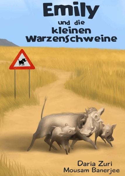 Emily und die kleinen Warzenschweine, Taschenbuch von Daria Zuri, Tredition, 9783347302396