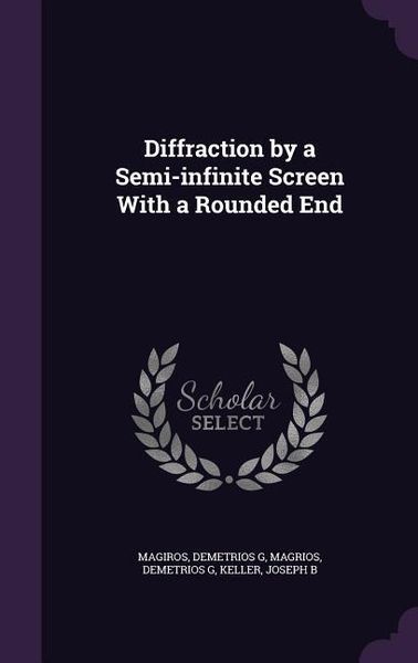 Produktbild: Diffraction by a Semi-infinite Screen With a Rounded End