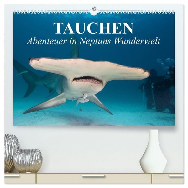 Tauchen - Abenteuer in Neptuns Wunderwelt (hochwertiger Premium Wandkalender 2026 DIN A2 quer), Kunstdruck in Hochglanz