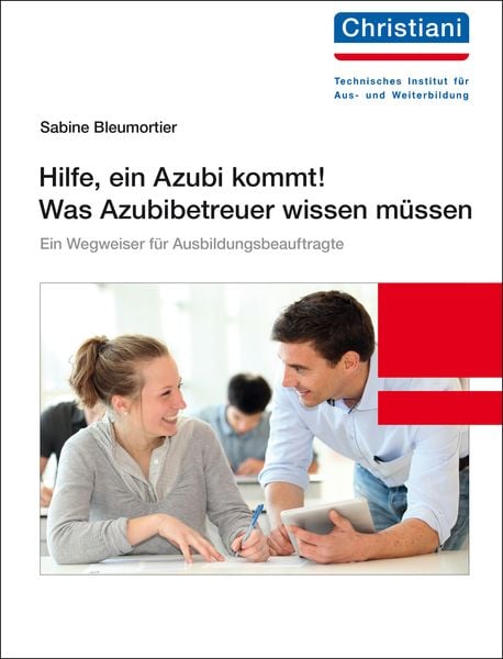 Produktbild: Hilfe, ein Azubi kommt! Was Azubibetreuer wissen m&uuml;ssen