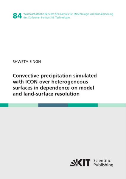 Produktbild: Convective precipitation simulated with ICON over heterogeneous surfaces in dependence on model and land-surface resolution
