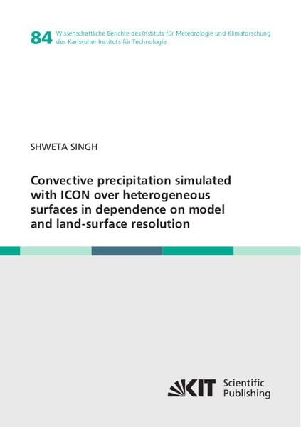 Produktbild: Convective precipitation simulated with ICON over heterogeneous surfaces in dependence on model and land-surface resolution
