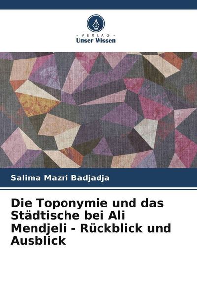 Produktbild: Die Toponymie und das St&auml;dtische bei Ali Mendjeli - R&uuml;ckblick und Ausblick