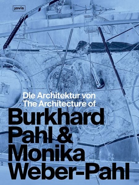 Produktbild: Die Architektur von Burkhard Pahl & Monika Weber-Pahl / The Architecture of Burkhard Pahl & Monika Weber-Pahl