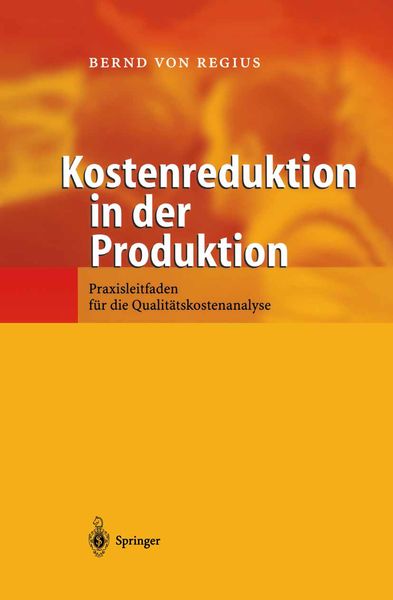 Kostenreduktion in der Produktion, Taschenbuch von Bernd Regius, Springer Berlin, 9783642625145